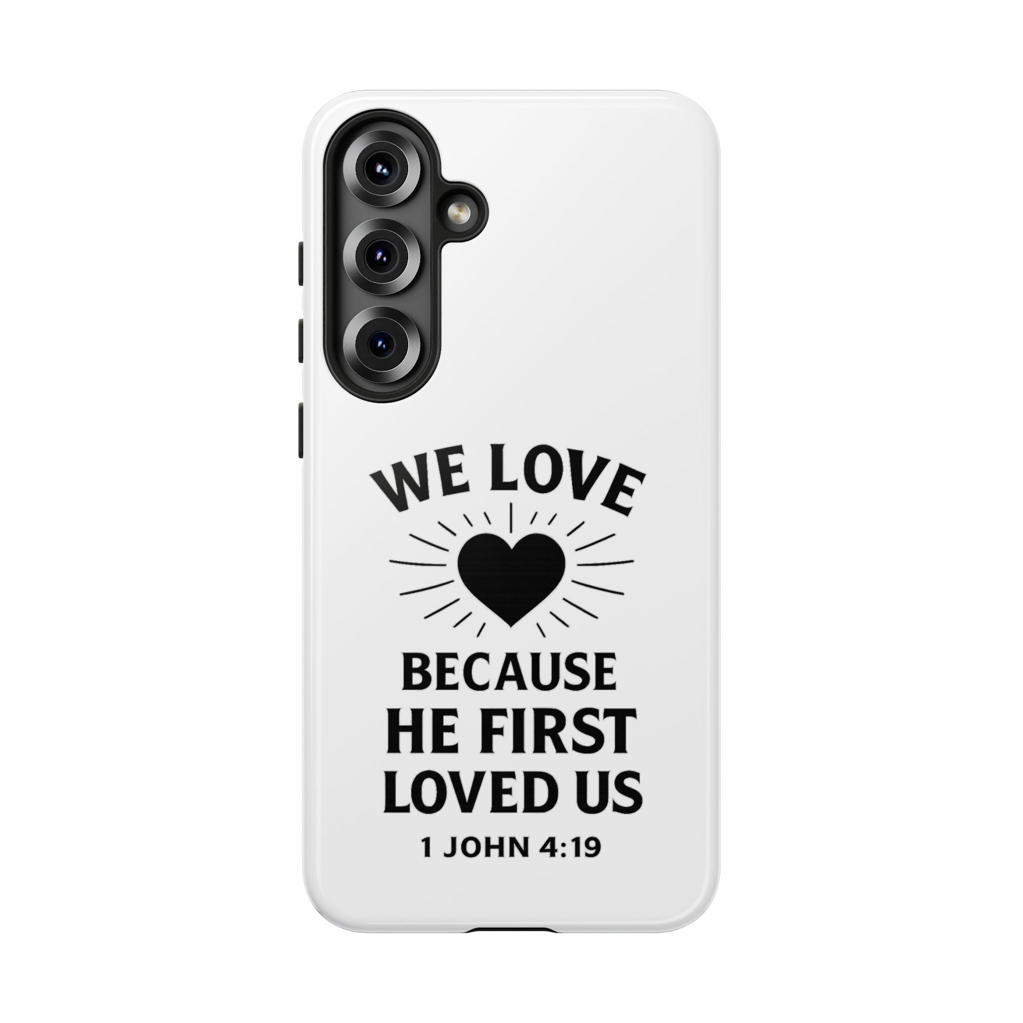 1 John 4:19 Christian Scripture Protective Case