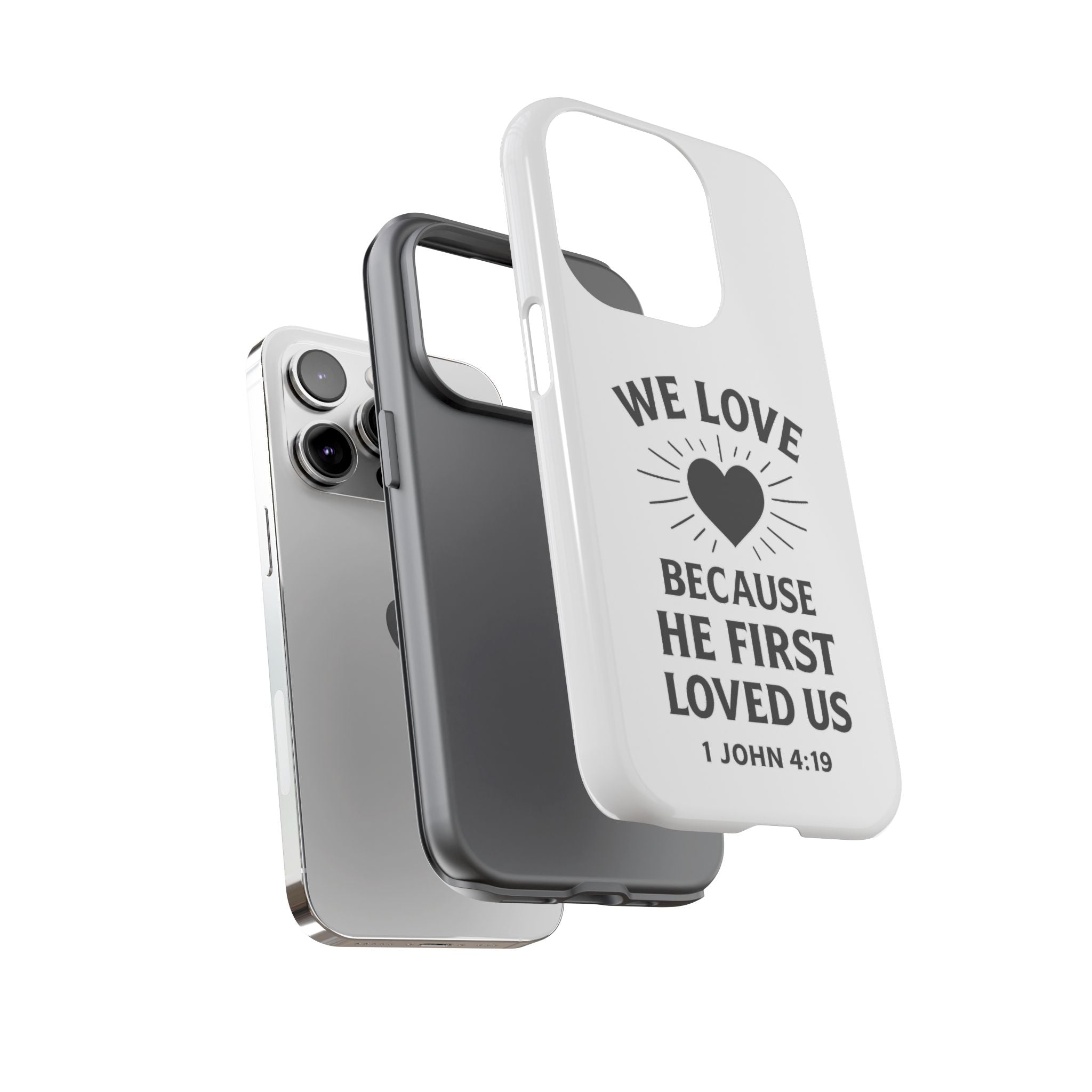 1 John 4:19 Christian Scripture Protective Case