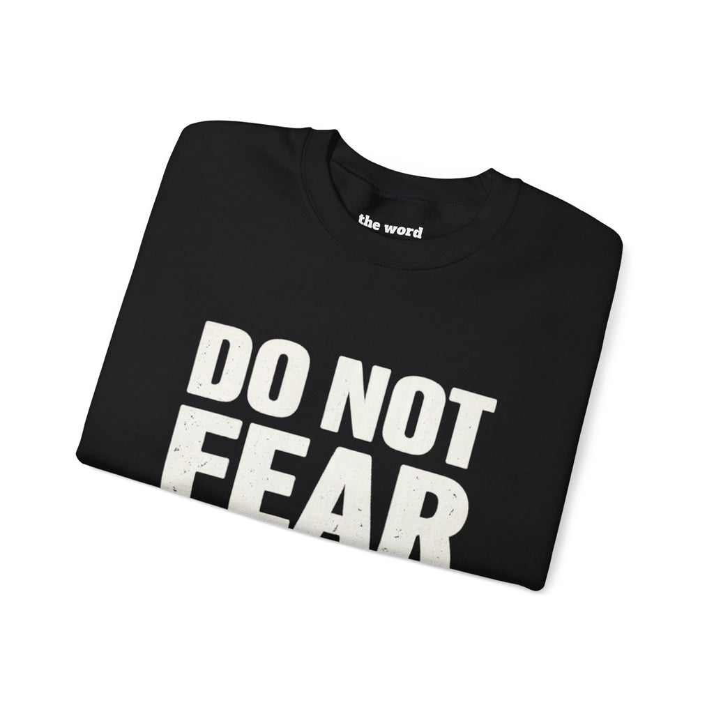 "Do Not Fear" Crewneck