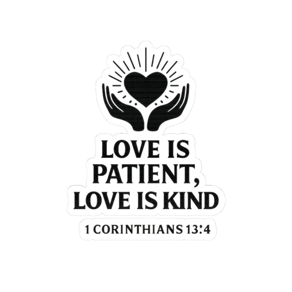 Christian Scripture Sticker — “Love Is Patient Love Is Kind” (1 Corinthians 13:4)