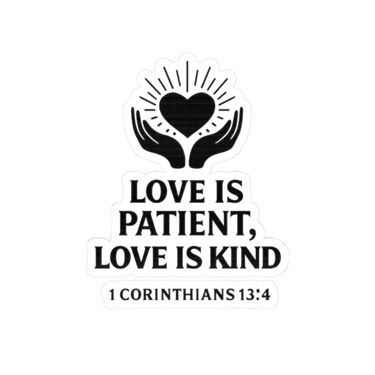 Christian Scripture Sticker — “Love Is Patient Love Is Kind” (1 Corinthians 13:4)