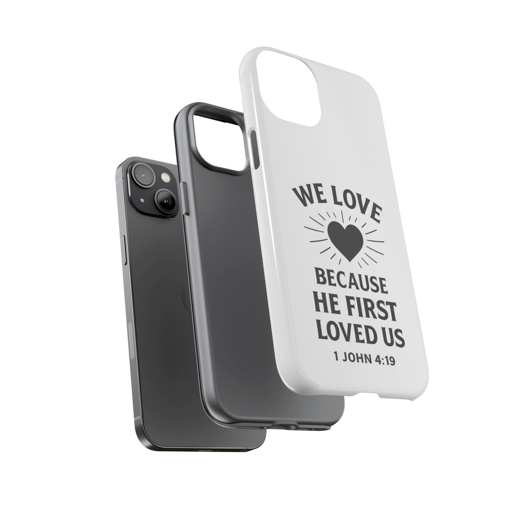 1 John 4:19 Christian Scripture Protective Case