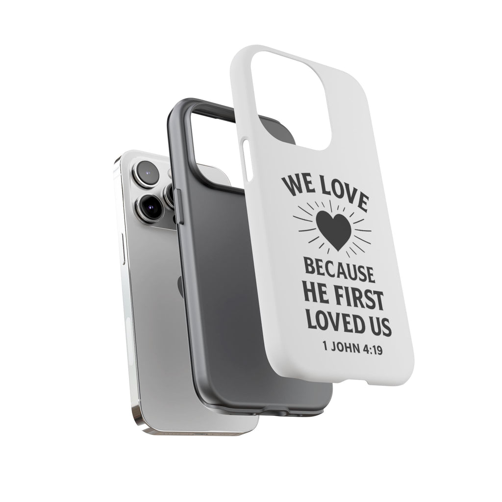 1 John 4:19 Christian Scripture Protective Case