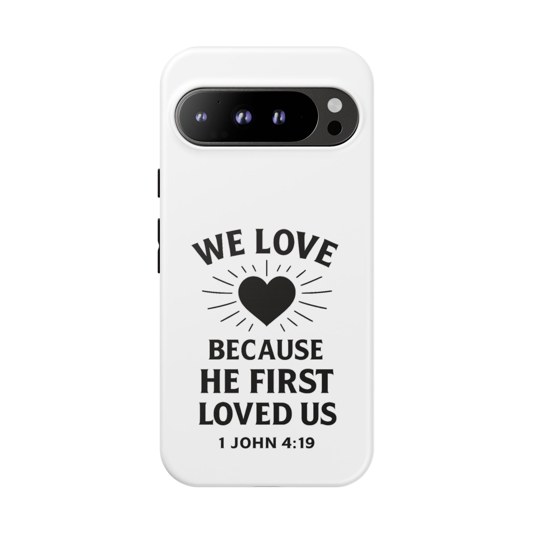 1 John 4:19 Christian Scripture Protective Case