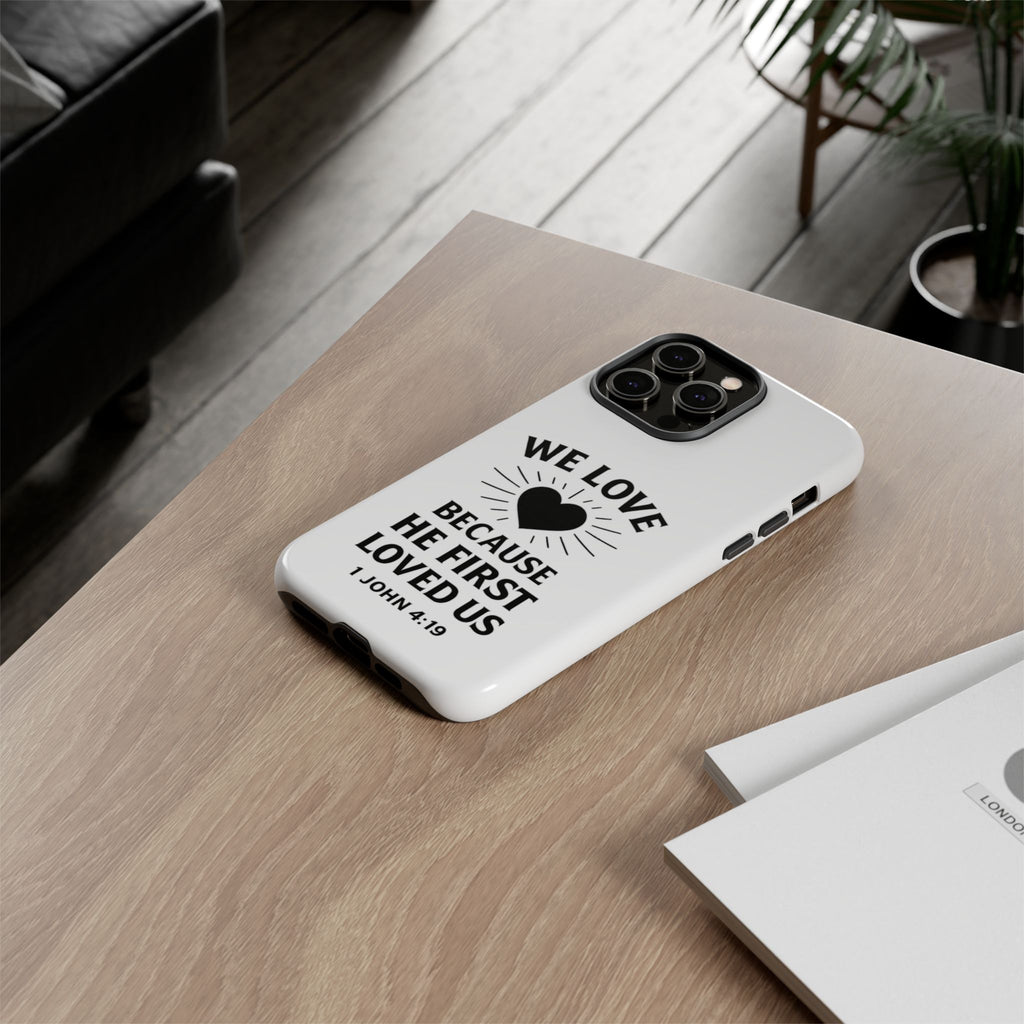 1 John 4:19 Christian Scripture Protective Case
