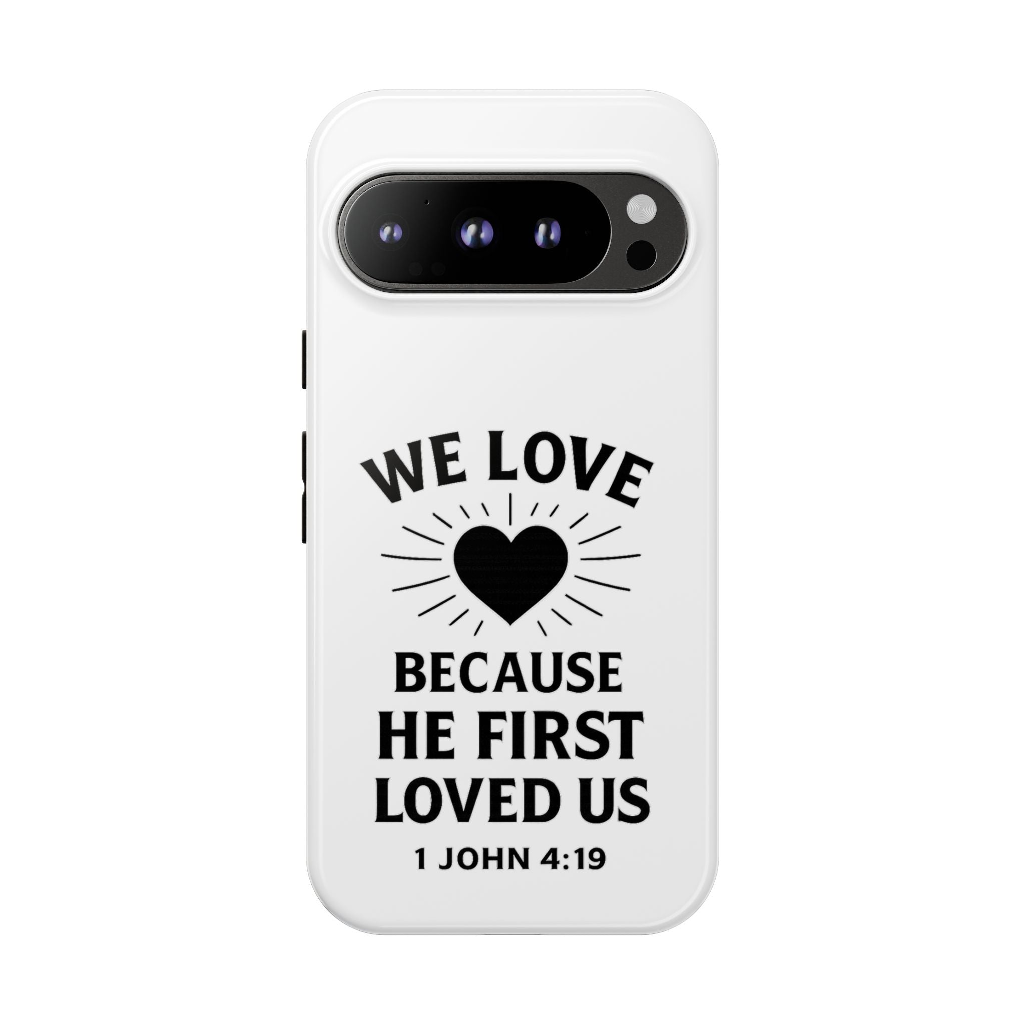 1 John 4:19 Christian Scripture Protective Case