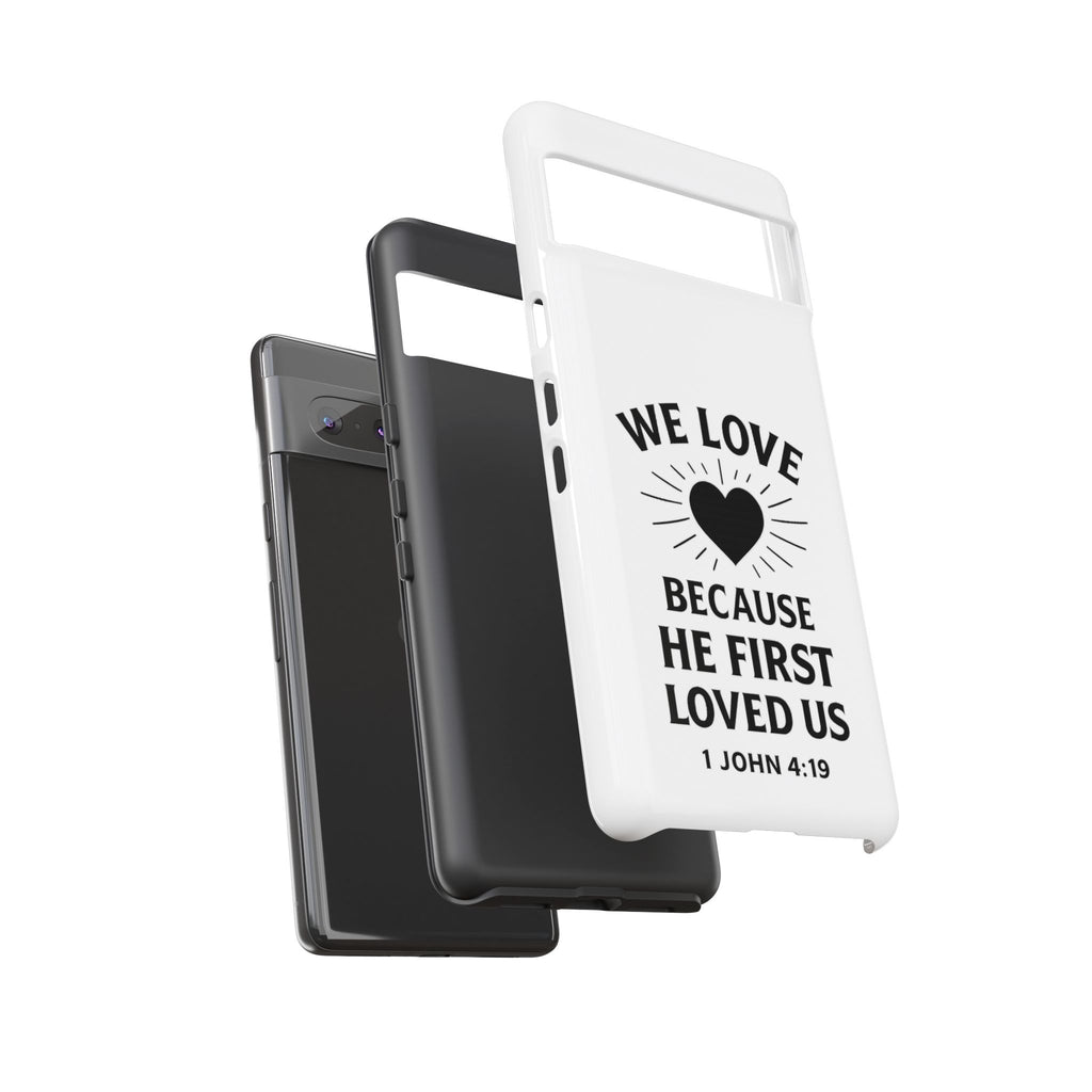 1 John 4:19 Christian Scripture Protective Case
