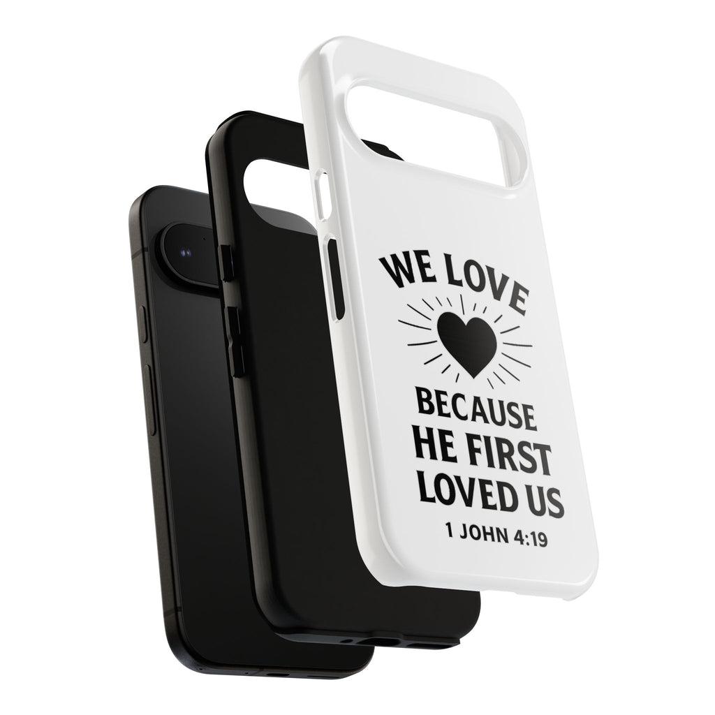 1 John 4:19 Christian Scripture Protective Case