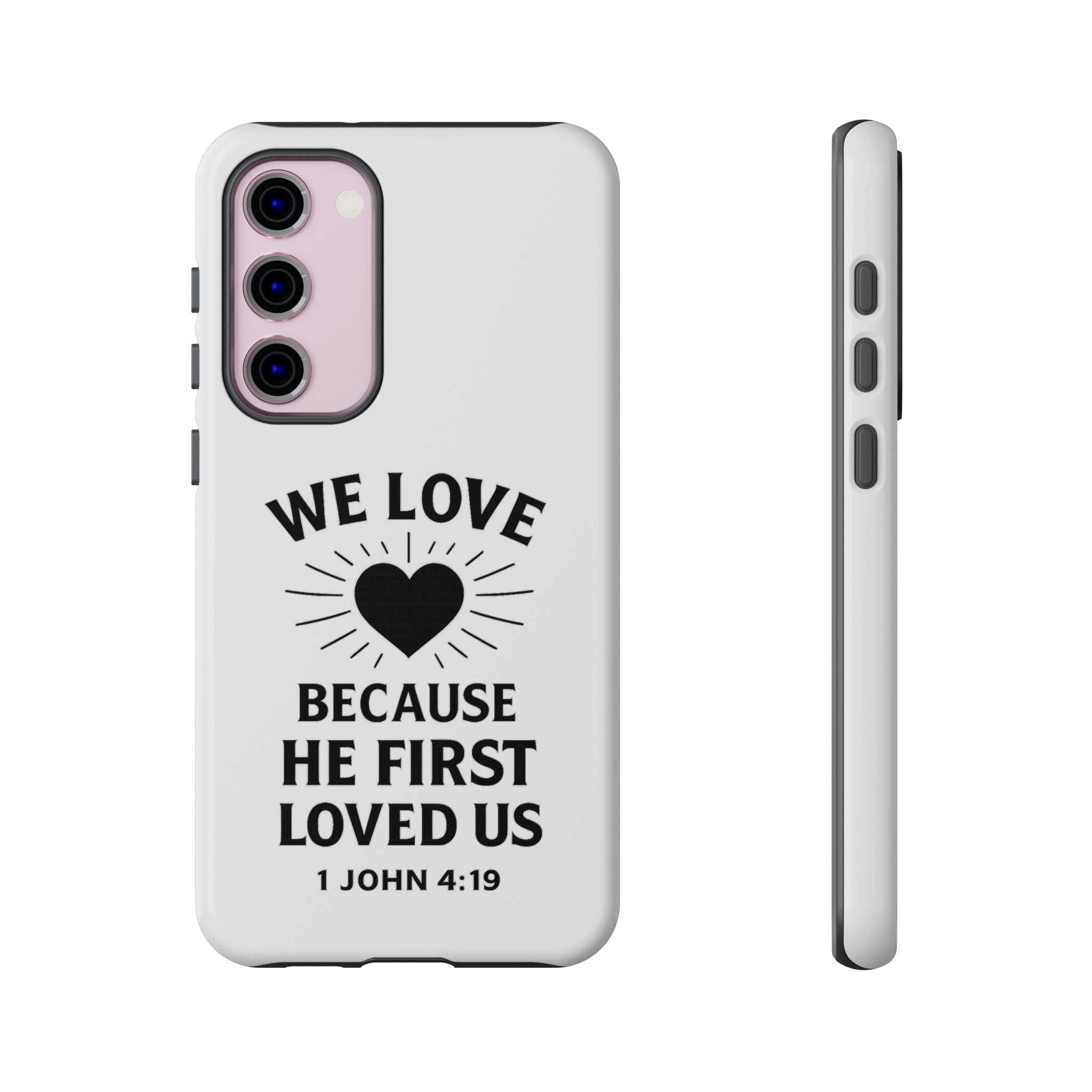 1 John 4:19 Christian Scripture Protective Case