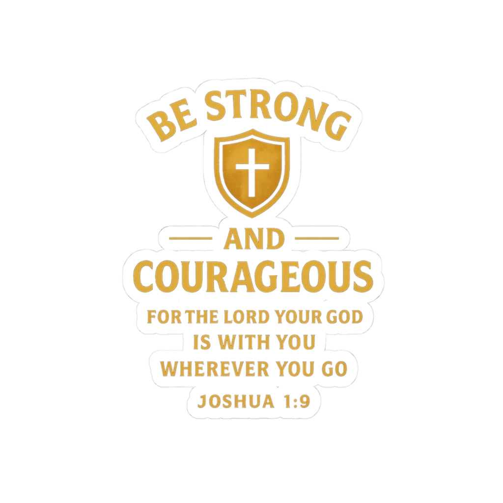 Christian Scripture Sticker — “Be Strong and Courageous” (Joshua 1:9)