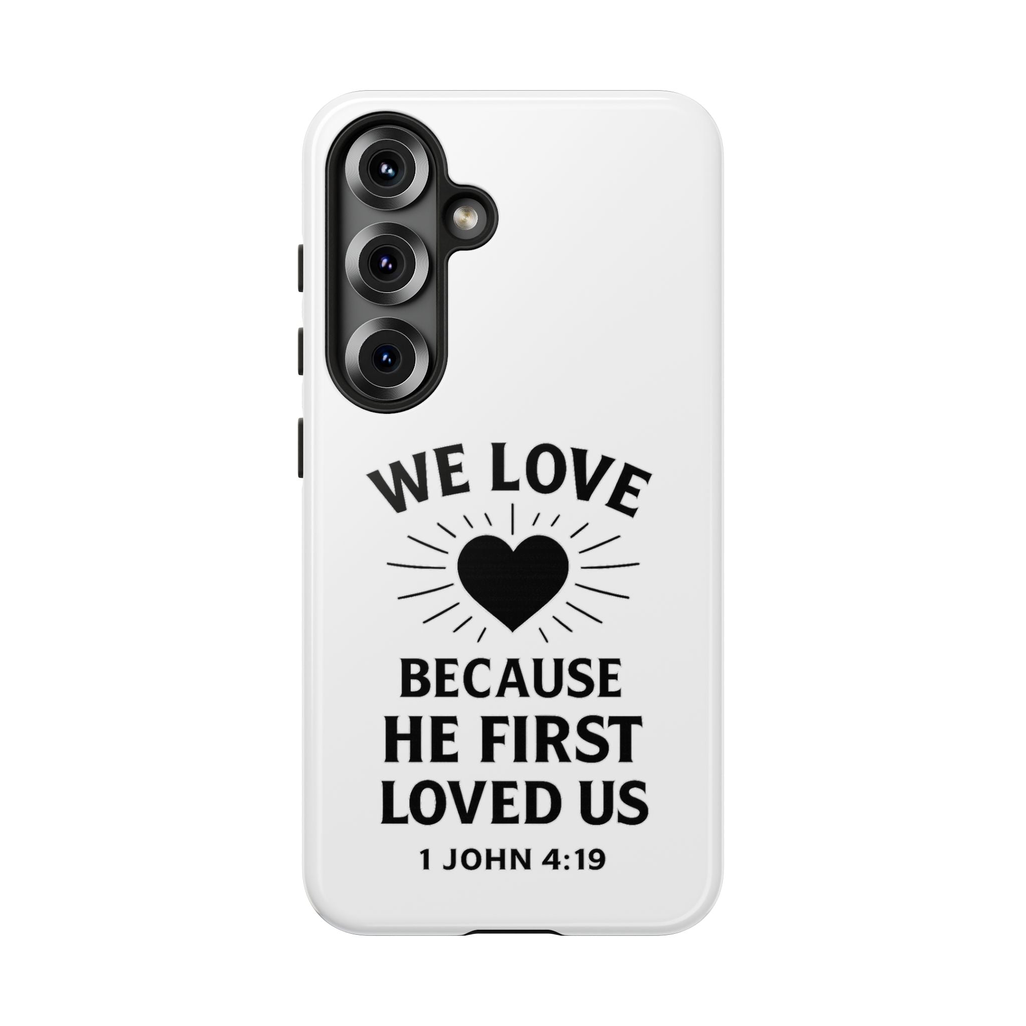 1 John 4:19 Christian Scripture Protective Case